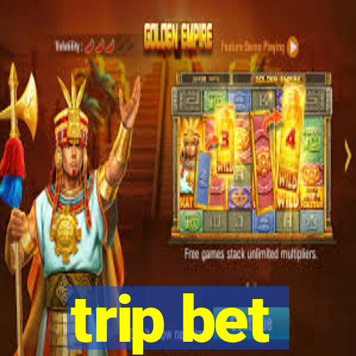 trip bet