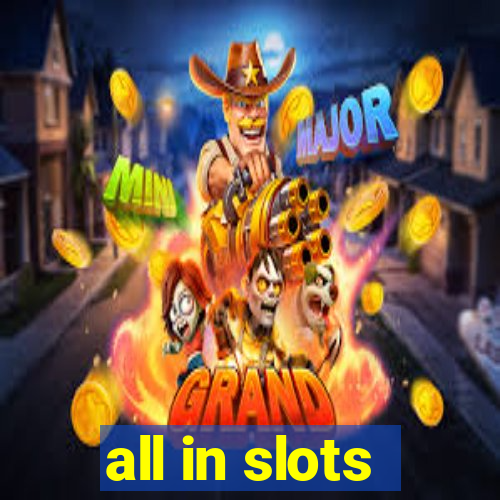 all in slots