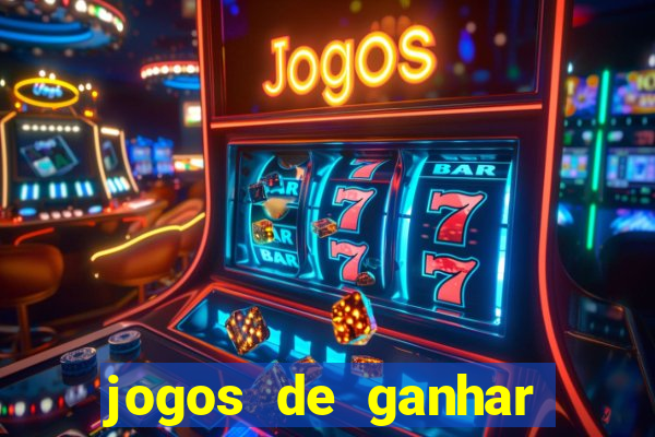 jogos de ganhar dinheiro de verdade cassino