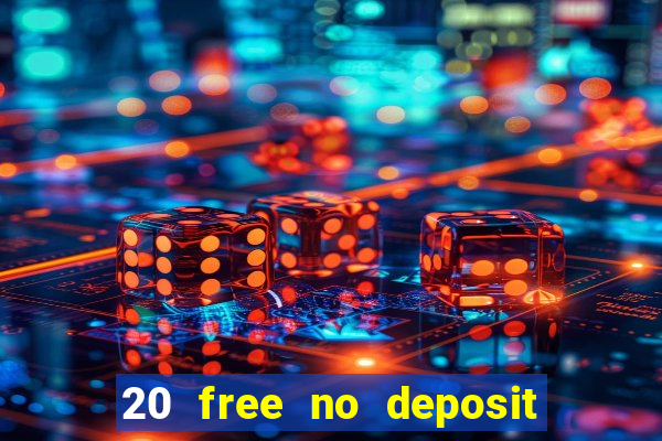 20 free no deposit casino 2017