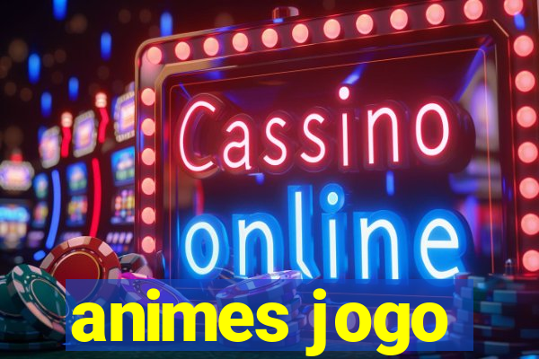 animes jogo