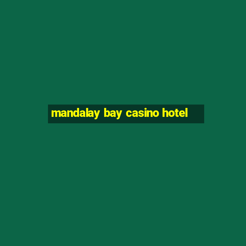 mandalay bay casino hotel