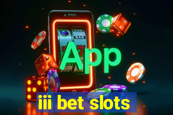 iii bet slots