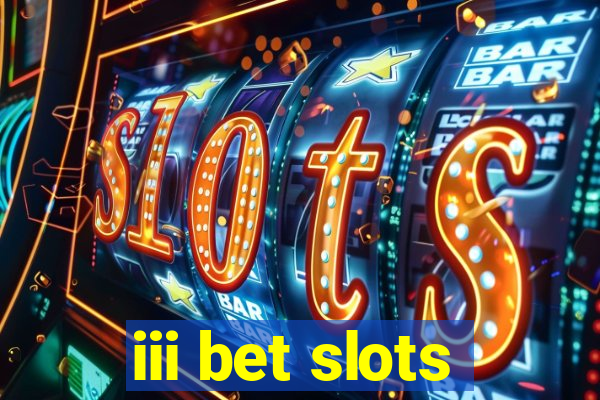 iii bet slots