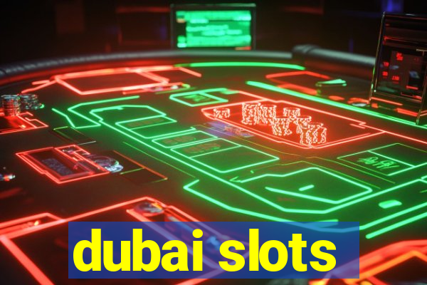 dubai slots