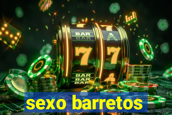 sexo barretos