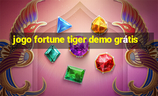 jogo fortune tiger demo grátis