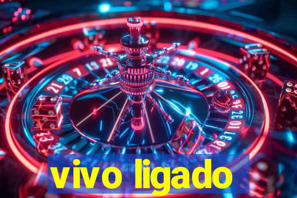 vivo ligado