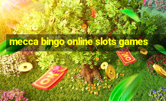 mecca bingo online slots games