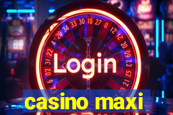 casino maxi