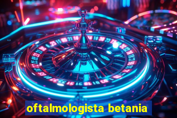 oftalmologista betania