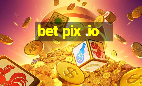 bet pix .io