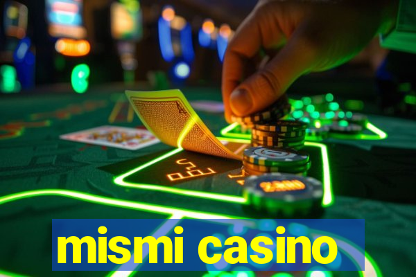 mismi casino