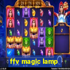 ffv magic lamp