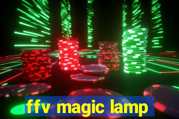 ffv magic lamp