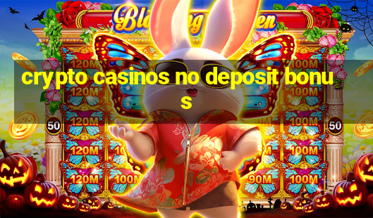 crypto casinos no deposit bonus