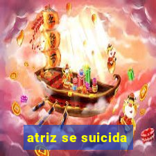 atriz se suicida