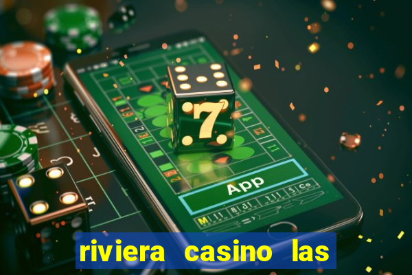 riviera casino las vegas nv