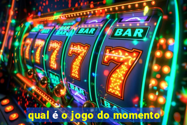 qual é o jogo do momento