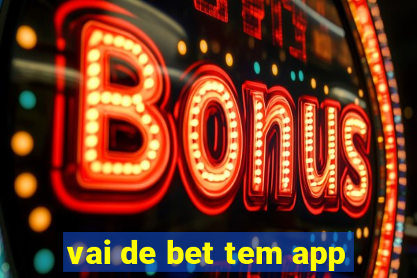 vai de bet tem app