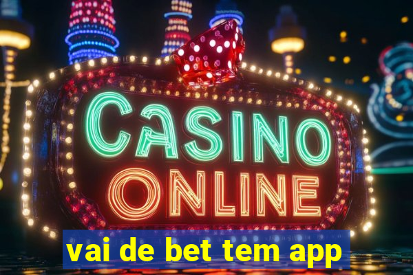 vai de bet tem app