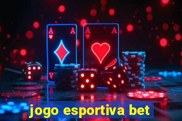 jogo esportiva bet