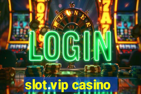 slot.vip casino