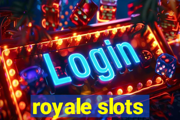 royale slots