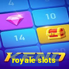 royale slots