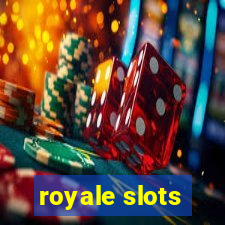 royale slots