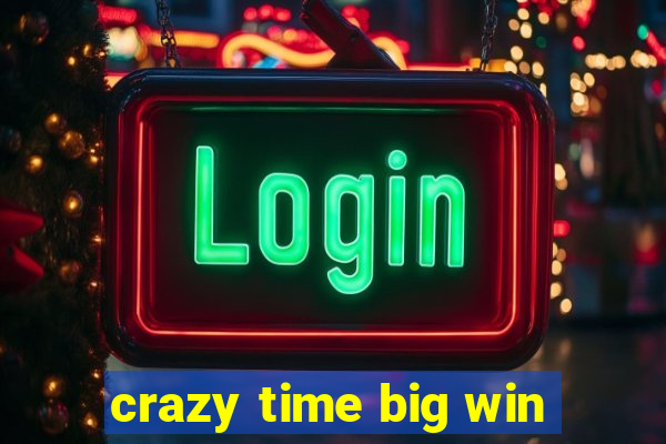 crazy time big win