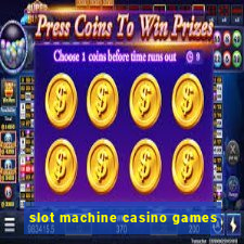 slot machine casino games