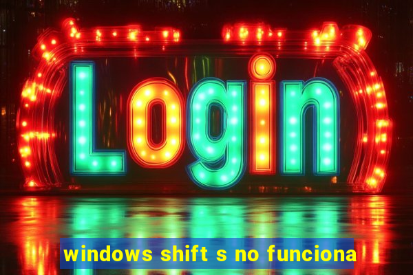 windows shift s no funciona