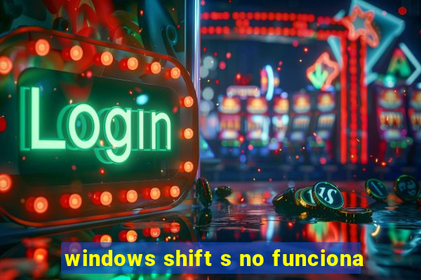 windows shift s no funciona