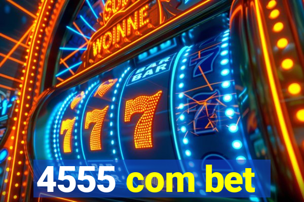 4555 com bet