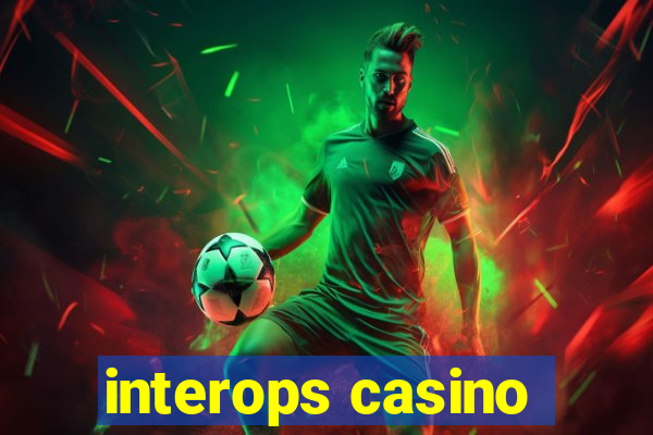 interops casino