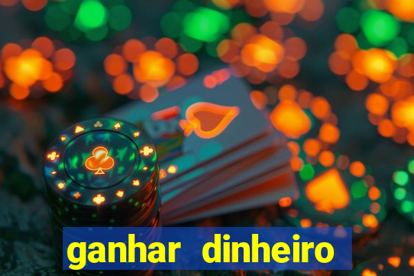 ganhar dinheiro para jogar