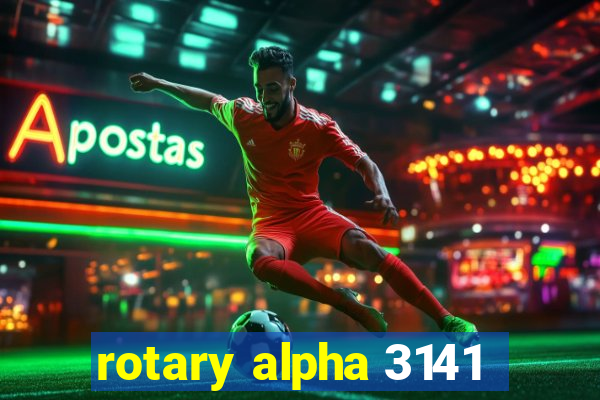 rotary alpha 3141