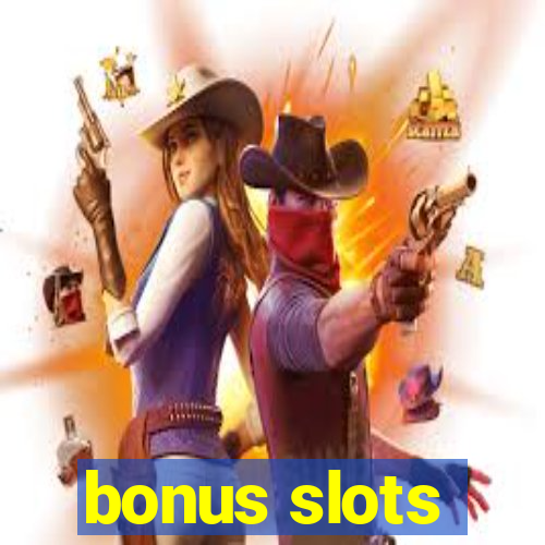 bonus slots