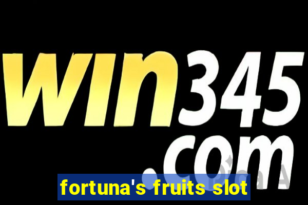 fortuna's fruits slot