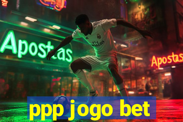 ppp jogo bet