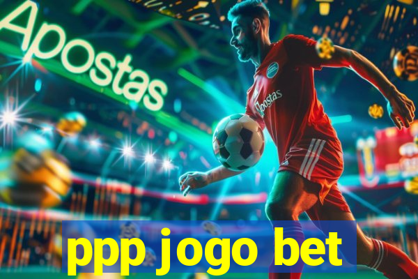 ppp jogo bet