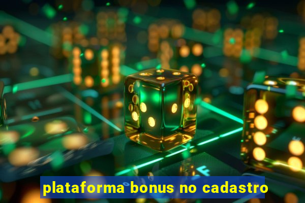 plataforma bonus no cadastro