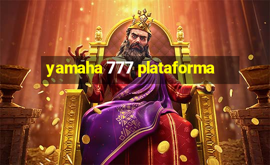 yamaha 777 plataforma