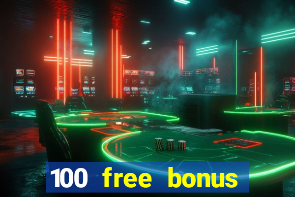 100 free bonus casino no deposit gcash