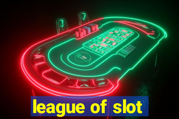 league of slot