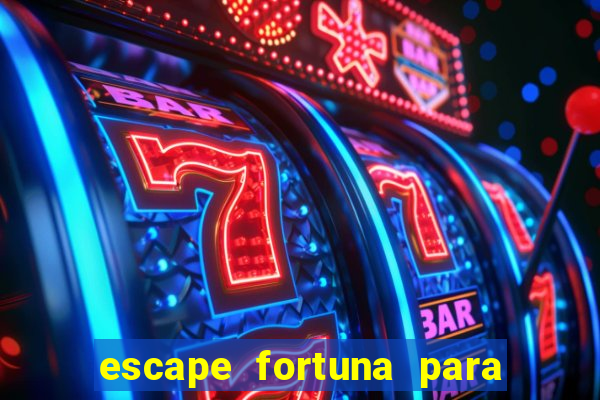 escape fortuna para fan 160