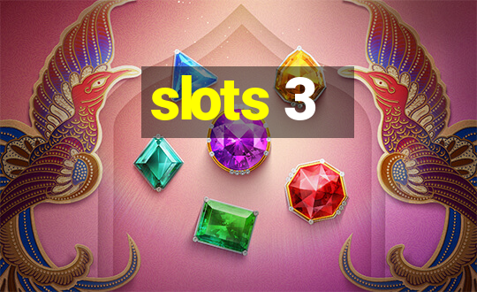 slots 3