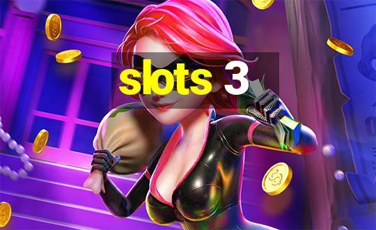 slots 3