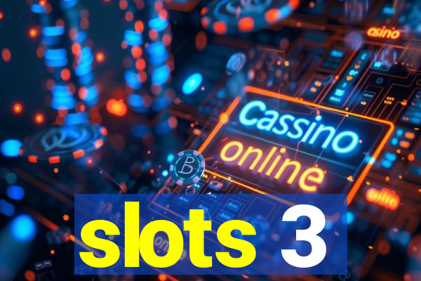 slots 3